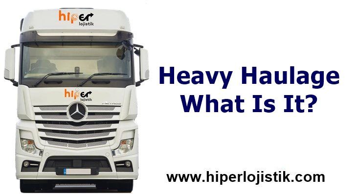 What is Heavy Haulage? What Does Heavy Haulage Mean?