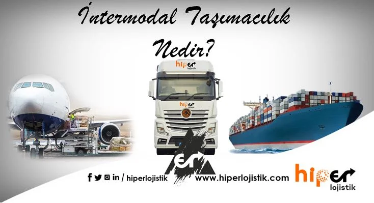 İntermodal Taşımacılık Nedir?