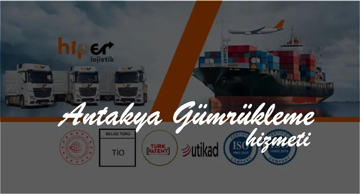 Hatay Antakya Gümrük Müşavirliği