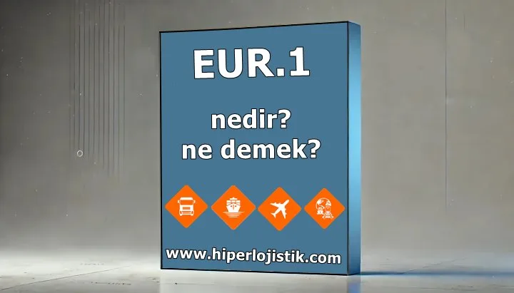 EUR.1 Nedir? EUR.1 Ne Demek?