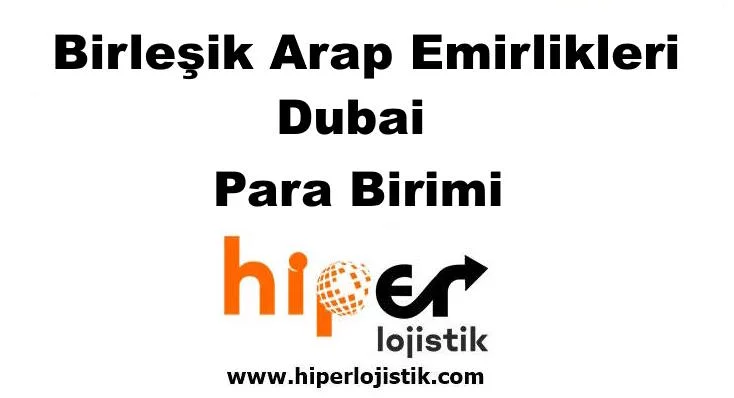 Birleşik Arap Emirlikleri (Dubai) Para Birimi Nedir?