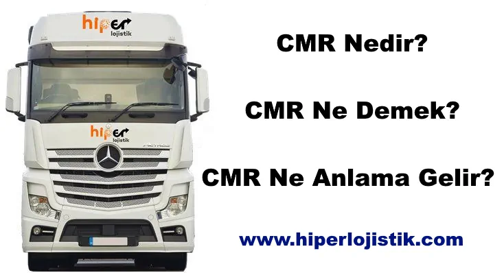 CMR Nedir? CMR Ne Demek? CMR Anlamı Nedir?