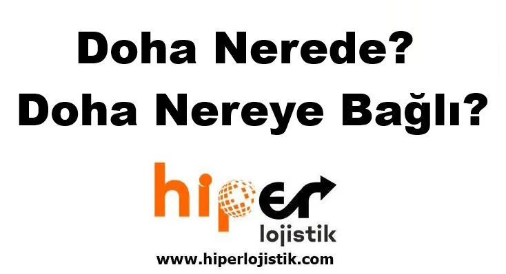 Doha Nerede? Doha Nereye Bağlı?