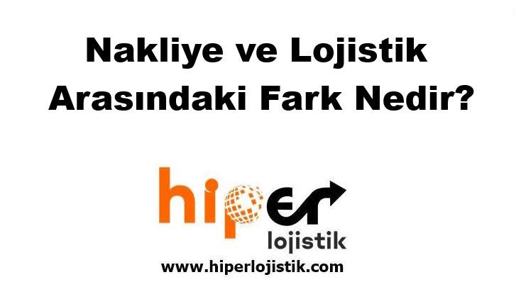 Nakliye ve Lojistik Arasındaki Fark Nedir?