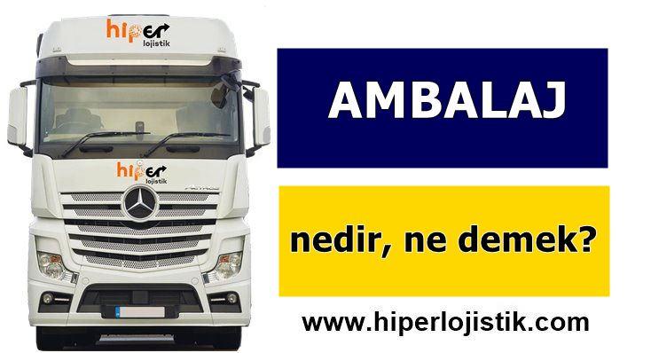 Ambalaj Nedir, Ne Demek?