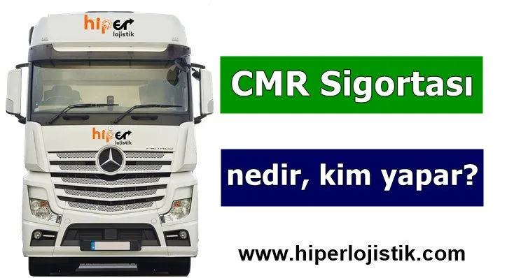 CMR Sigortası Nedir? Kim Tarafından Yapılır?