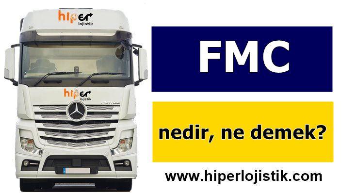 FMC Nedir? Lojistikte Ne Anlama Gelir?