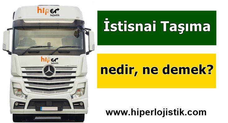 İstisnai Taşıma Nedir?